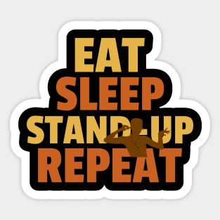 Eat Sleep Stand Up Repeat Sticker